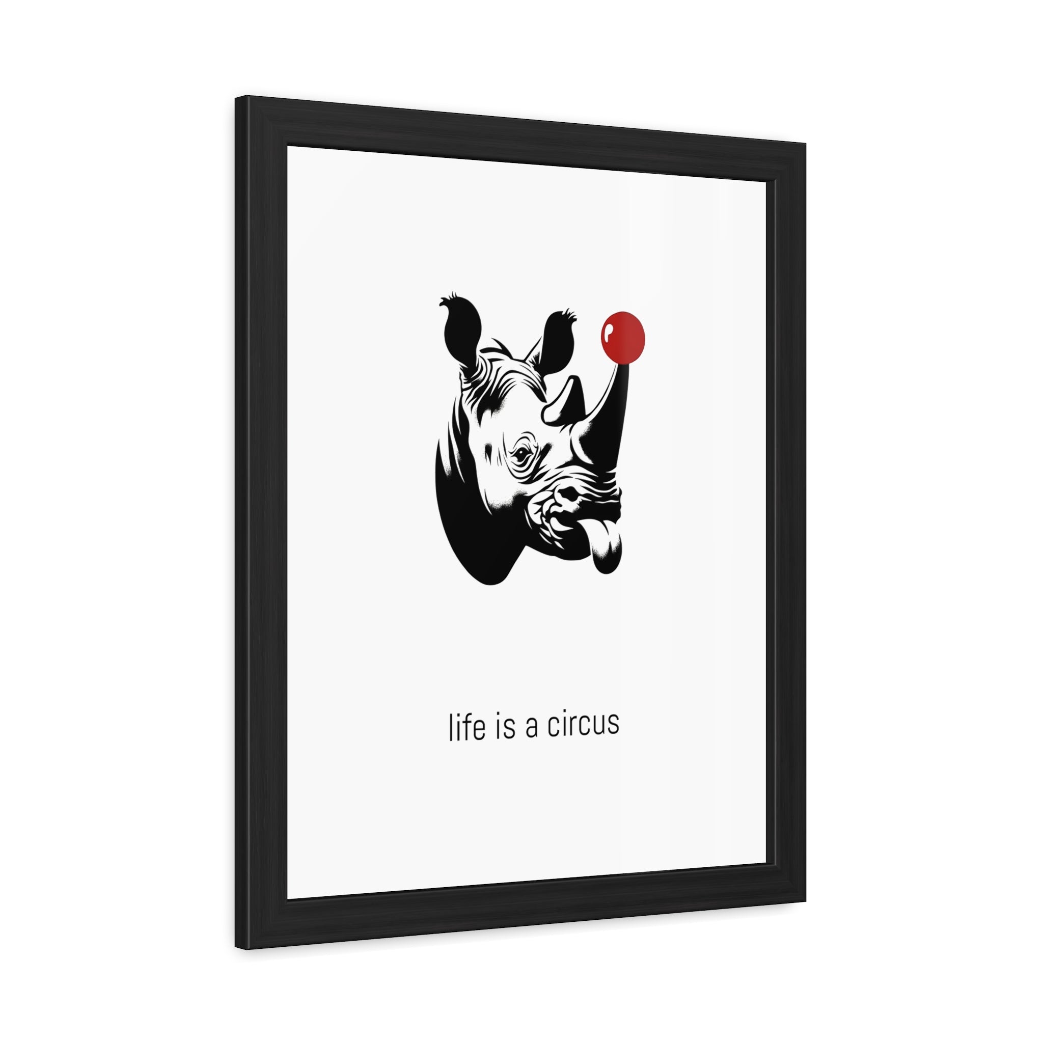 BRUNO — 'Life Is a Circus' Art Print