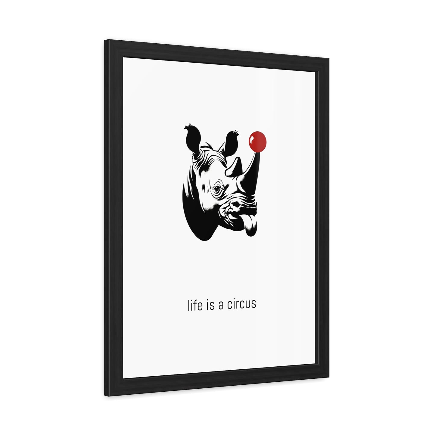 Bruno — Built like a wall, soft as a marshmallow. Cries at sunsets. — 'Life Is a Circus' Art Print