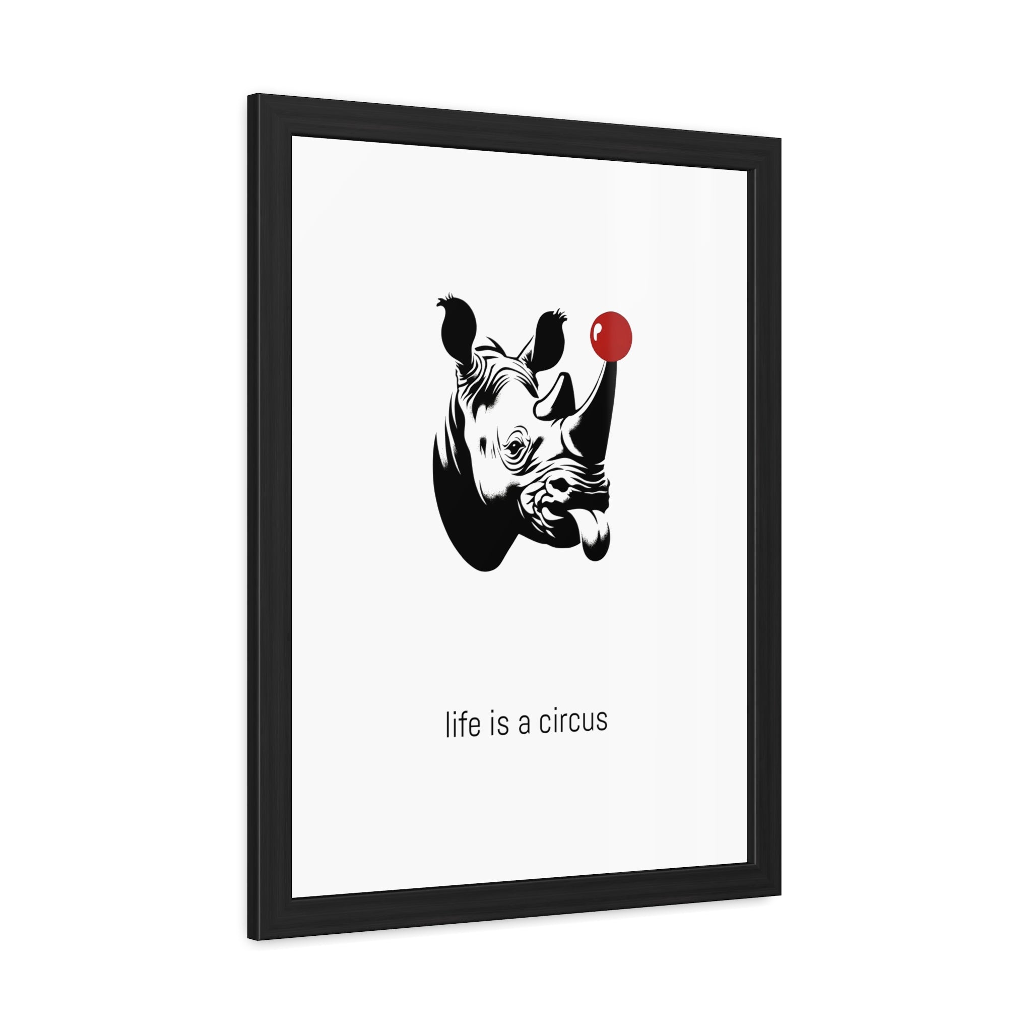 BRUNO — 'Life Is a Circus' Art Print
