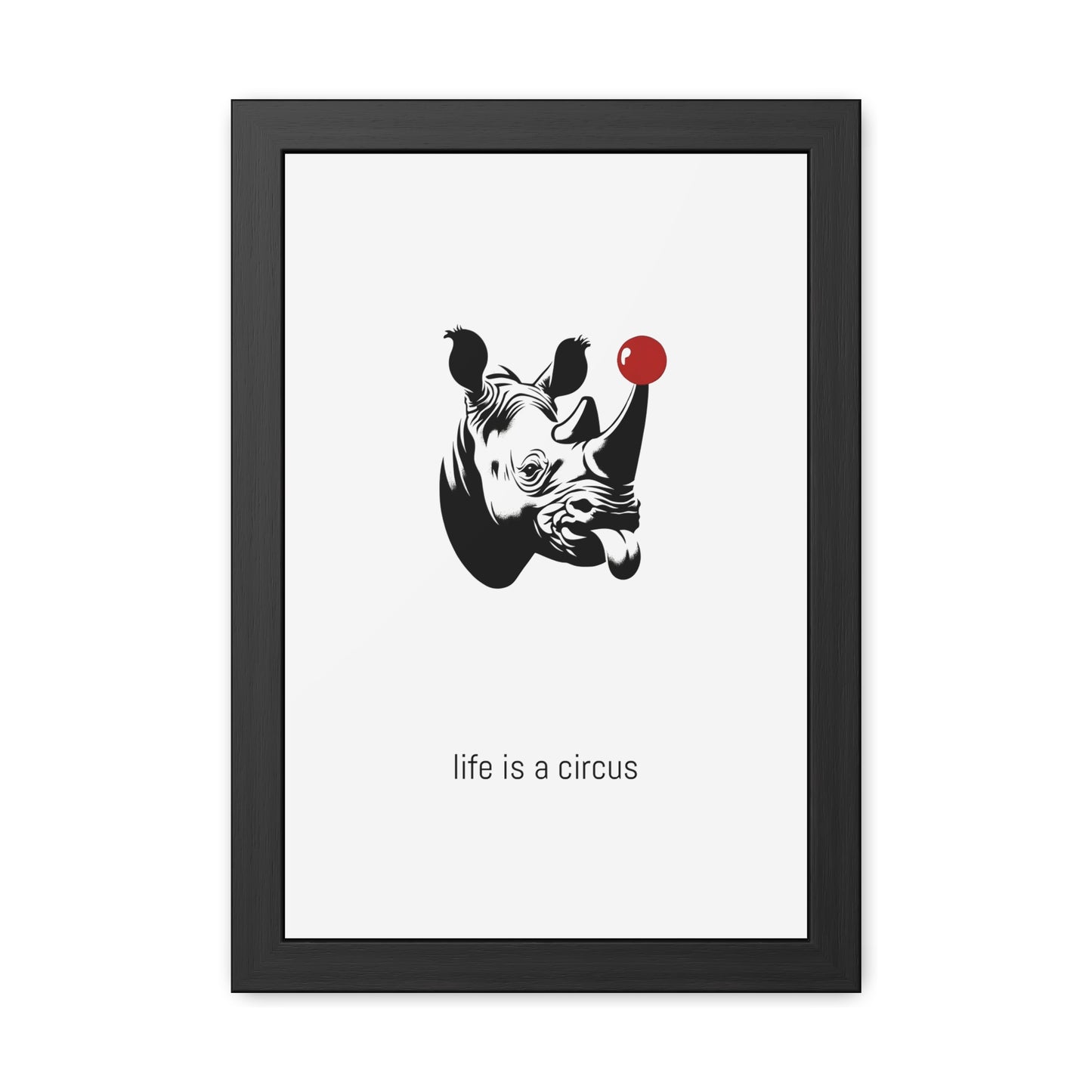Bruno — Built like a wall, soft as a marshmallow. Cries at sunsets. — 'Life Is a Circus' Art Print
