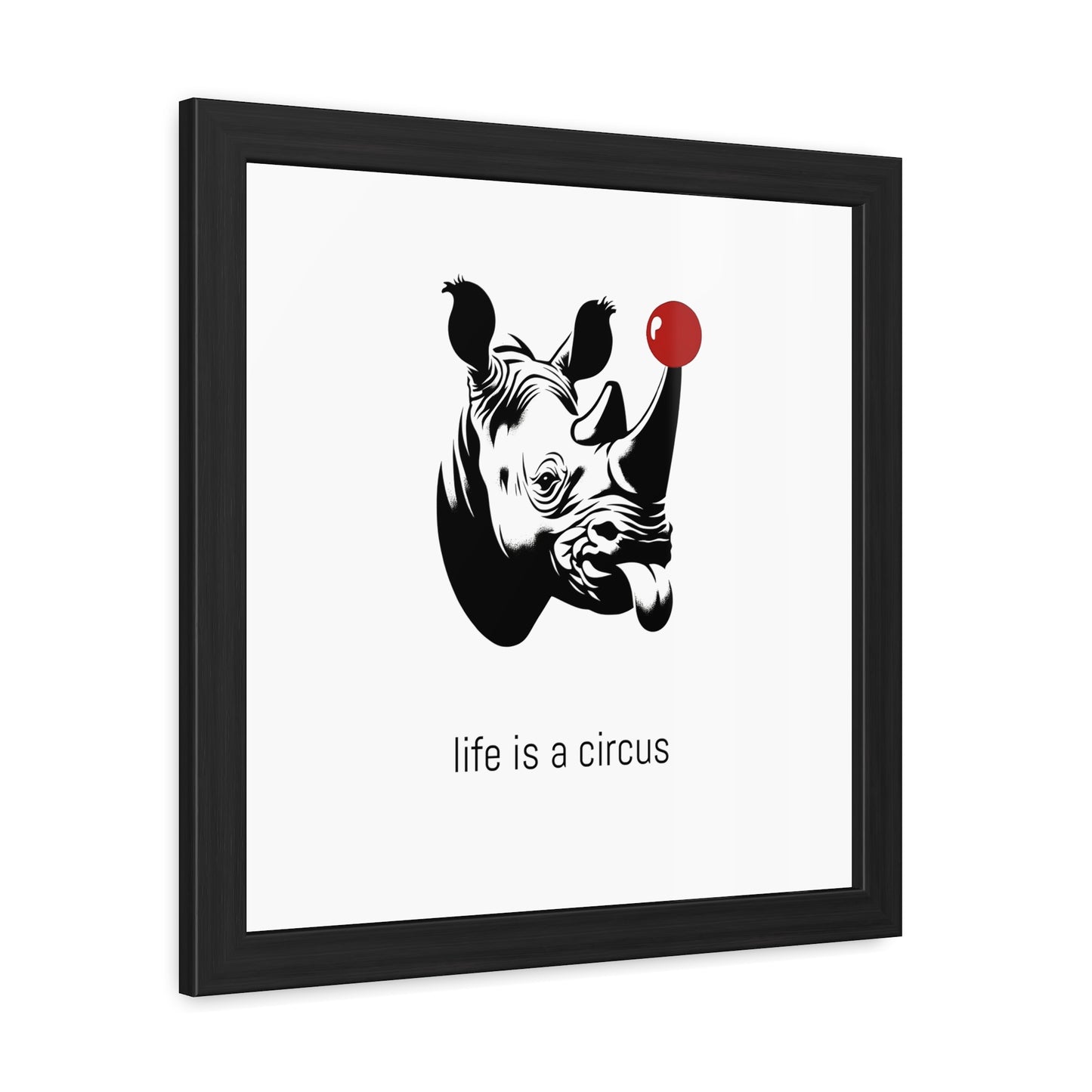 Bruno — Built like a wall, soft as a marshmallow. Cries at sunsets. — 'Life Is a Circus' Art Print