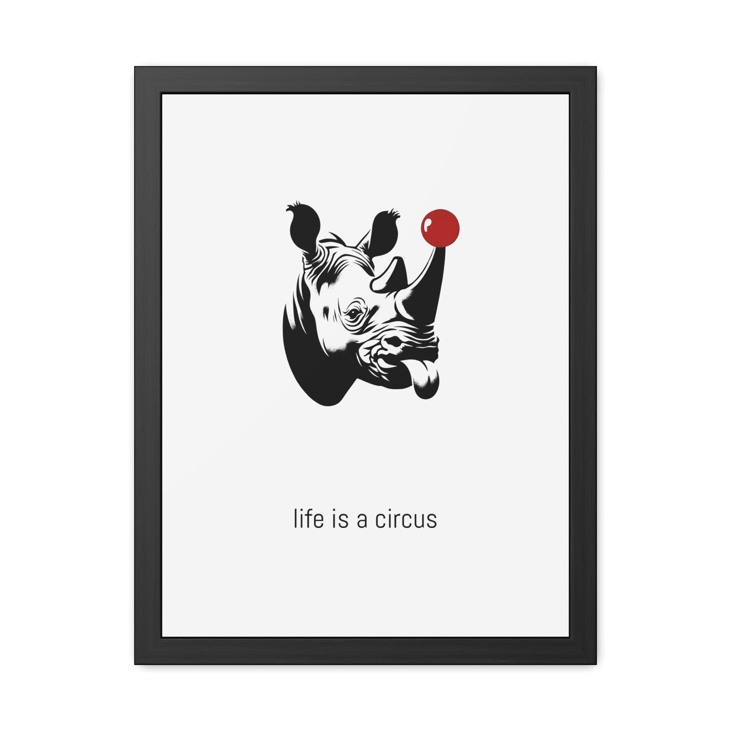 Bruno — Built like a wall, soft as a marshmallow. Cries at sunsets. — 'Life Is a Circus' Art Print