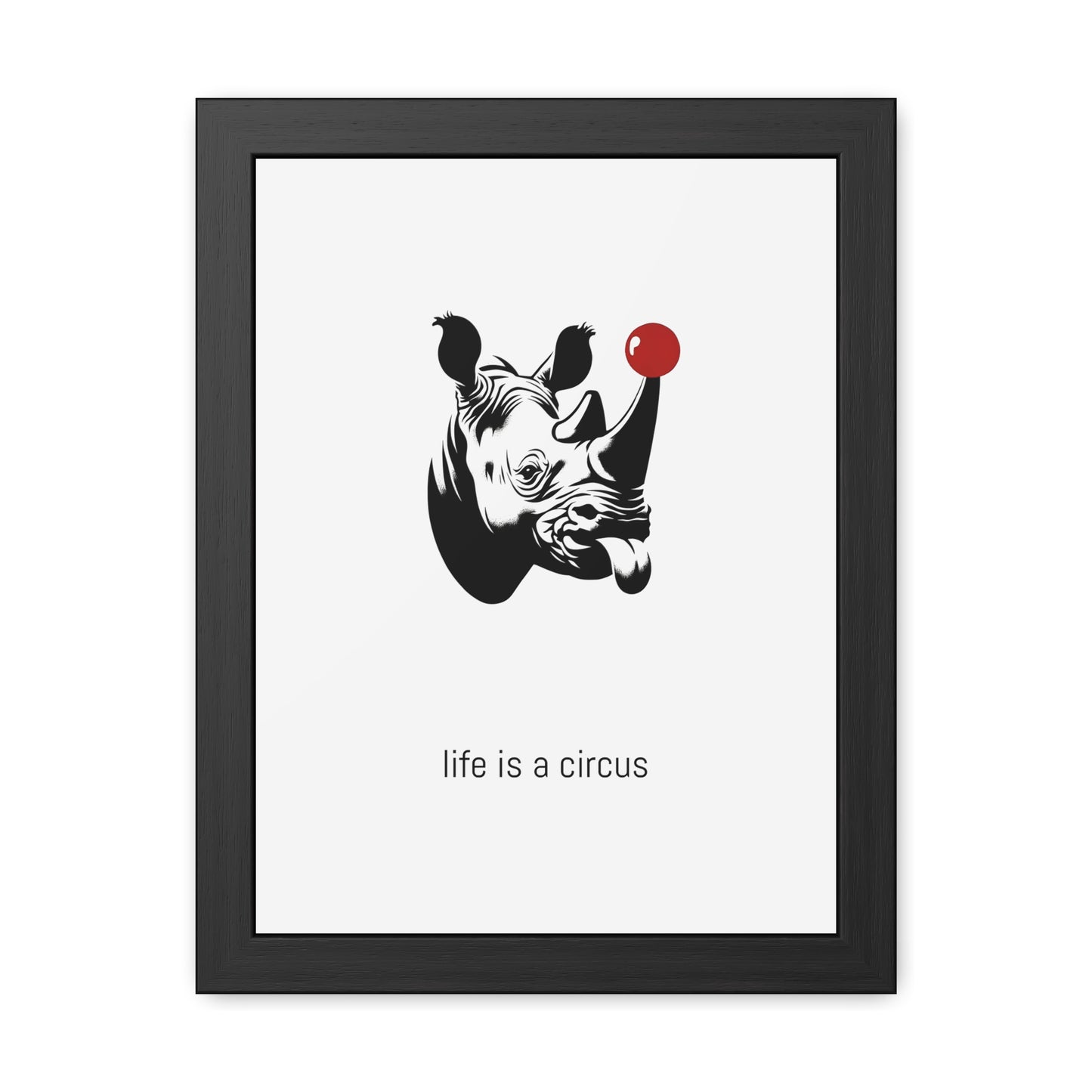 Bruno — Built like a wall, soft as a marshmallow. Cries at sunsets. — 'Life Is a Circus' Art Print