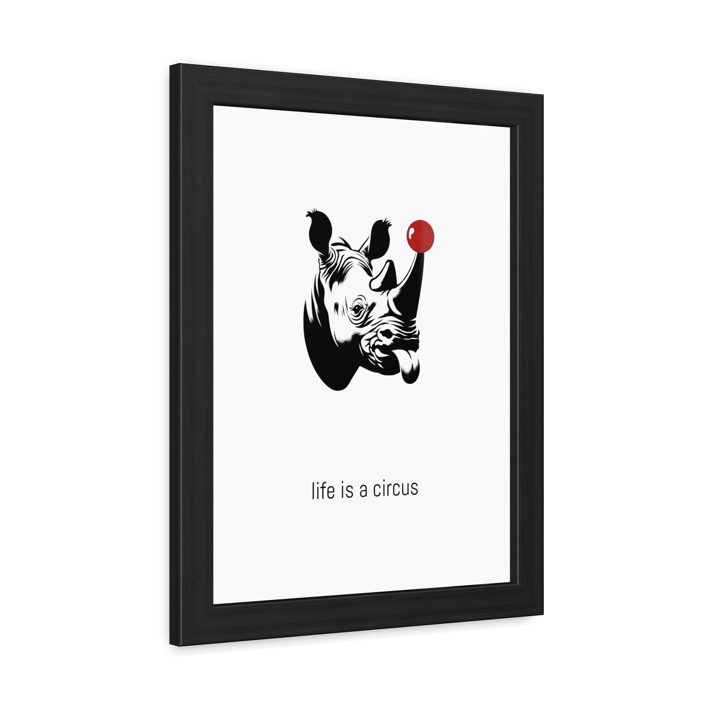 Bruno — Built like a wall, soft as a marshmallow. Cries at sunsets. — 'Life Is a Circus' Art Print