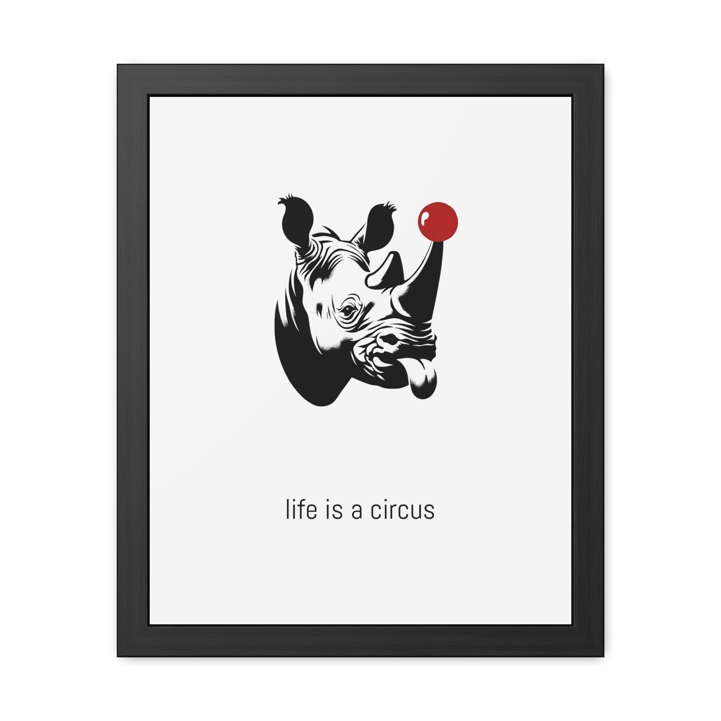 Bruno — Built like a wall, soft as a marshmallow. Cries at sunsets. — 'Life Is a Circus' Art Print