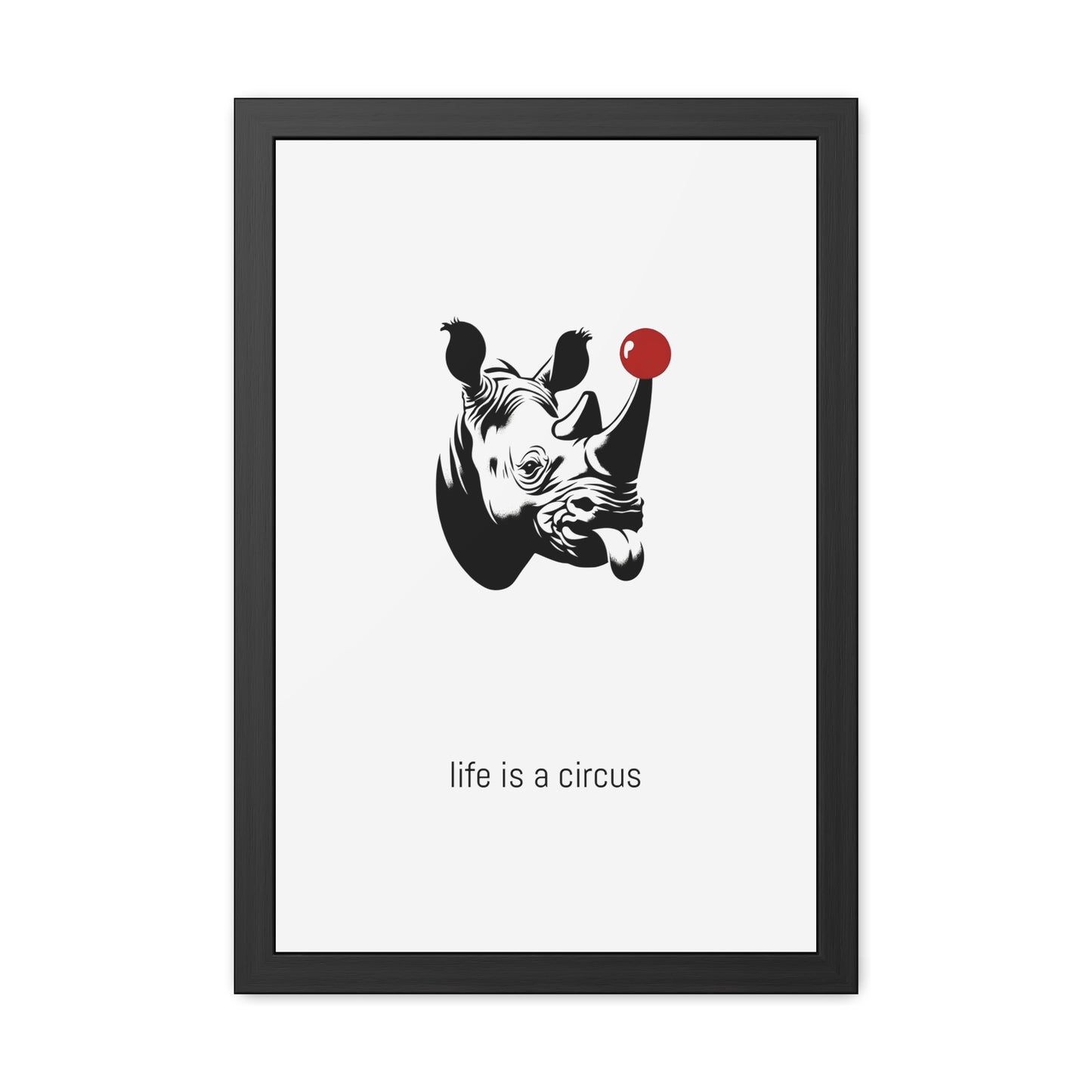Bruno — Built like a wall, soft as a marshmallow. Cries at sunsets. — 'Life Is a Circus' Art Print