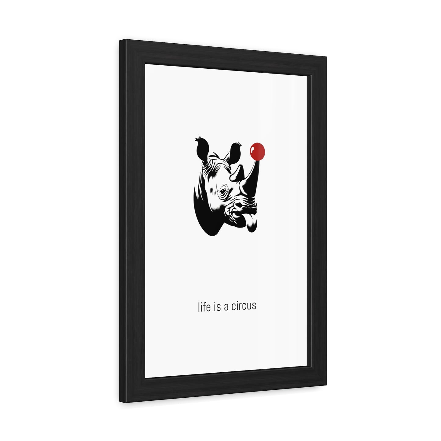 Bruno — Built like a wall, soft as a marshmallow. Cries at sunsets. — 'Life Is a Circus' Art Print
