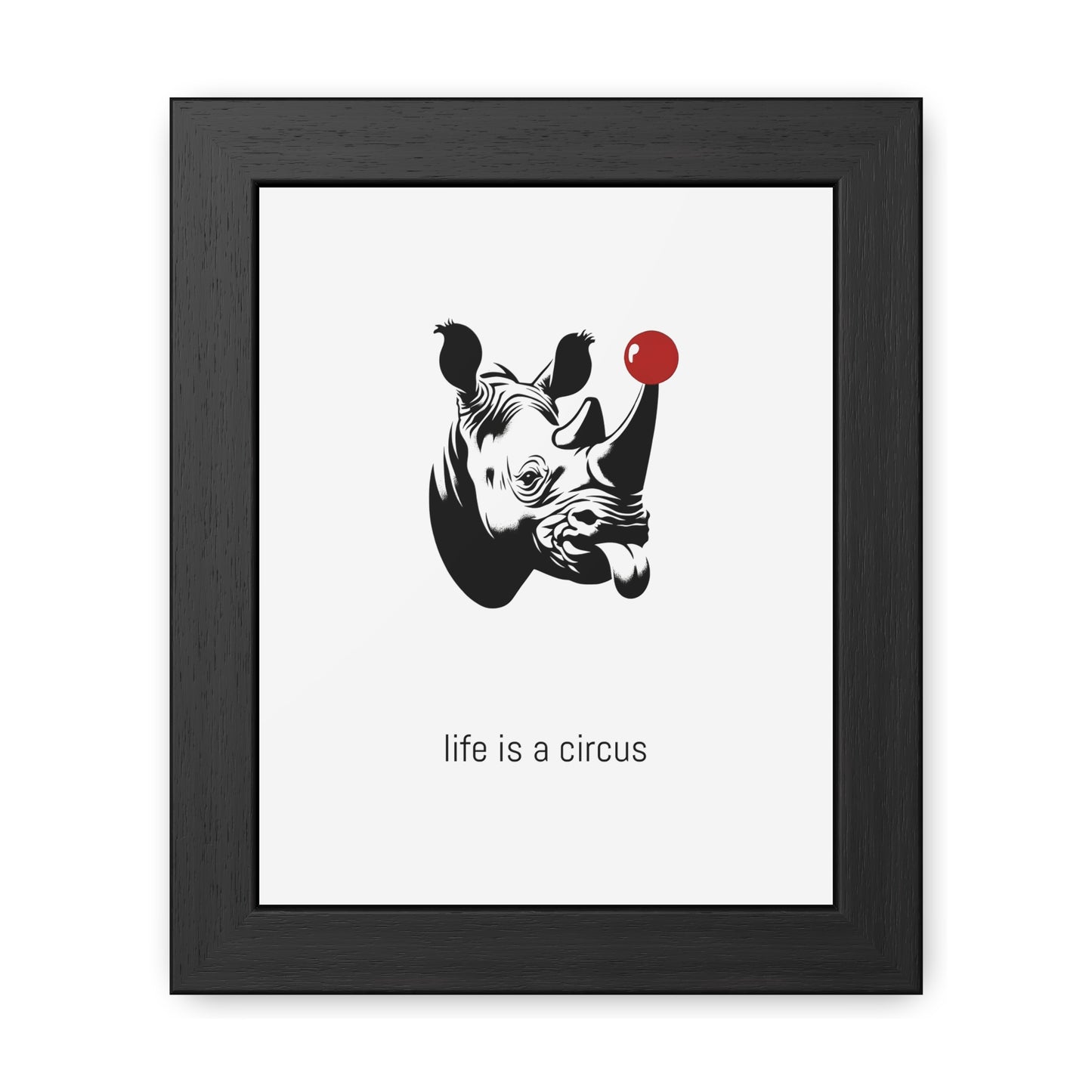 Bruno — Built like a wall, soft as a marshmallow. Cries at sunsets. — 'Life Is a Circus' Art Print