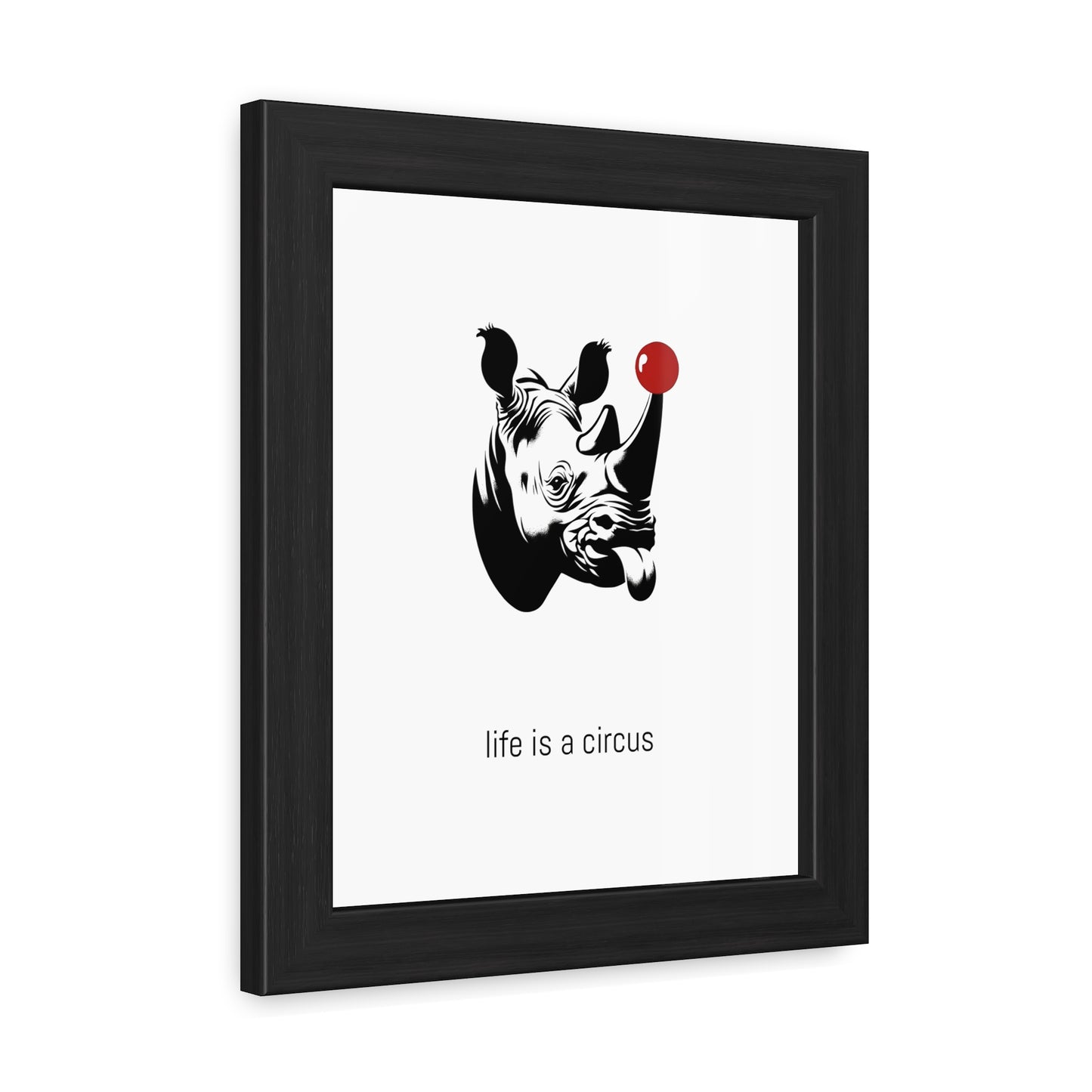 Bruno — Built like a wall, soft as a marshmallow. Cries at sunsets. — 'Life Is a Circus' Art Print