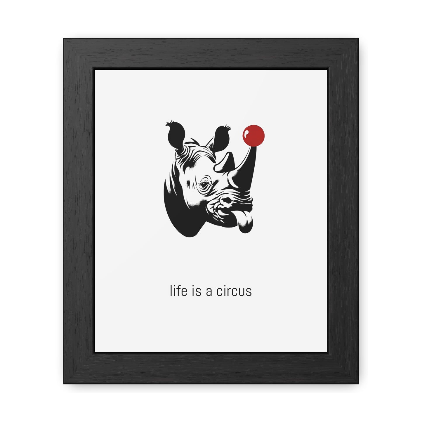 Bruno — Built like a wall, soft as a marshmallow. Cries at sunsets. — 'Life Is a Circus' Art Print